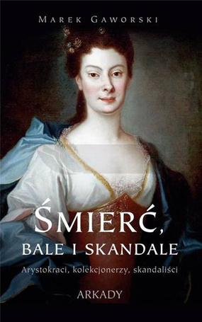 Śmierć, bale i skandale