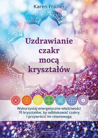 Uzdrawianie czakr mocą kryształów