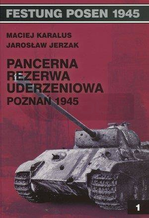Festung Posen 1945. Pancerna rezerwa uderzeniowa