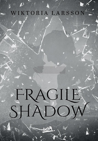 Fragile Shadow