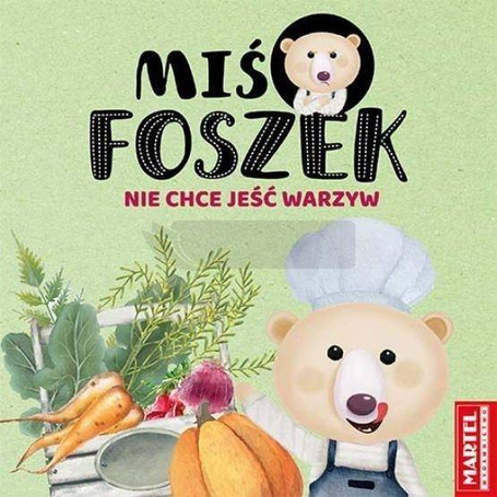 Miś Foszek nie chce jeść warzyw