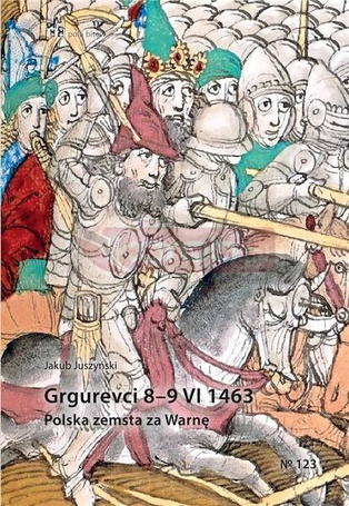 Grgurevci 89 VI 1463. Polska zemsta za Warnę