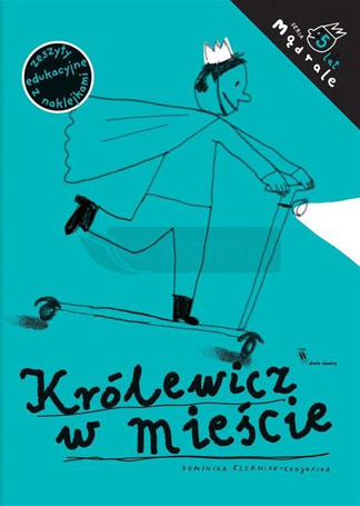 Królewicz w mieście. Ćw. rysunkowe dla 5-latków