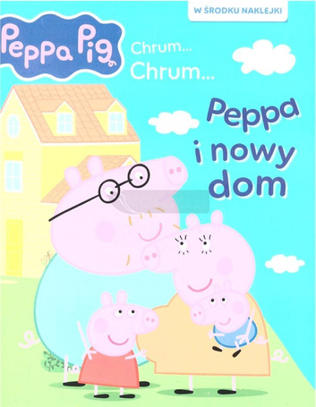 Świnka Peppa. Chrum... chrum... Peppa i nowy dom