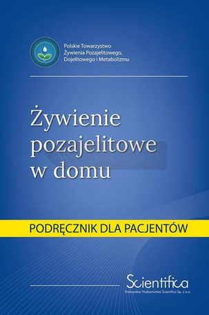 Żywienie pozajelitowe w domu. Podręcznik dla pacj.