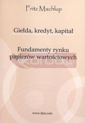 Giełda, kredyt, kapitał. Fundamenty rynku...