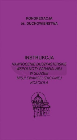Instrukcja. Nawrócenie duszpasterskie wspólnoty