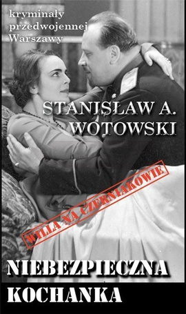 Kryminały przedwojennej W-wy. Niebezpieczna...