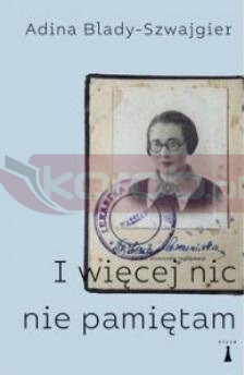 I więcej nic nie pamiętam