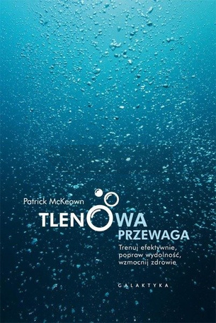Tlenowa przewaga. Trenuj efektywnie, popraw...