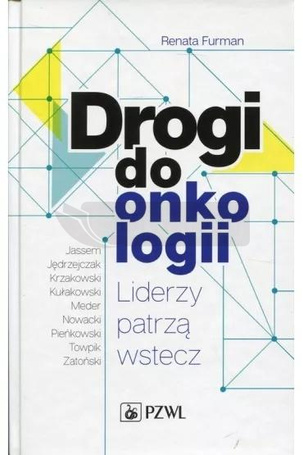 Drogi do onkologii. Liderzy patrzą wstecz