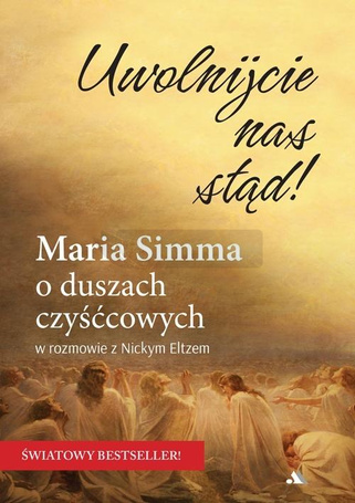 Uwolnijcie nas stąd! Maria Simma o duszach...