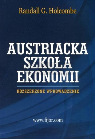 Szkoła Austriacka. Rozszerzone wprowadzenie