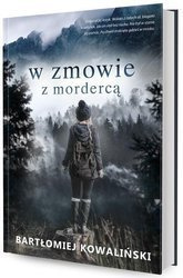 Dziennikarz Paweł Wolski T.1 W zmowie z mordercą