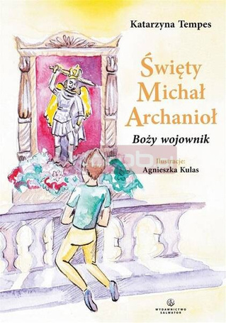 Święty Michał Archanioł. Boży wojownik