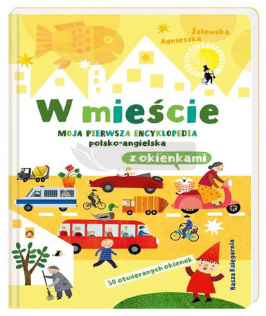 W mieście. Moja pierwsza encyklopedia pl-ang.