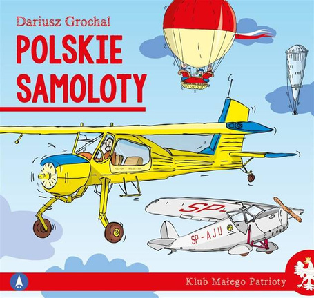 Klub małego patrioty. Polskie samoloty