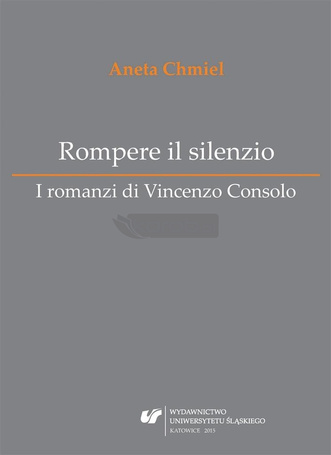 Rompere il silenzio. I romanzi di Vincenzo Consolo