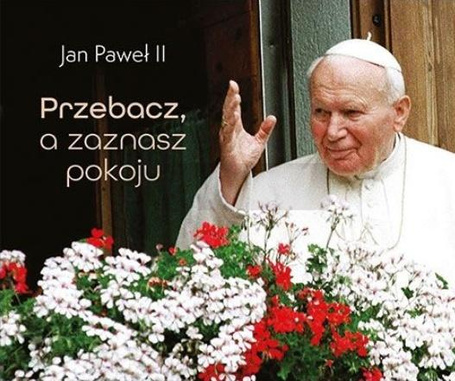 Perełka papieska 5. Przebacz, a zaznasz pokoju