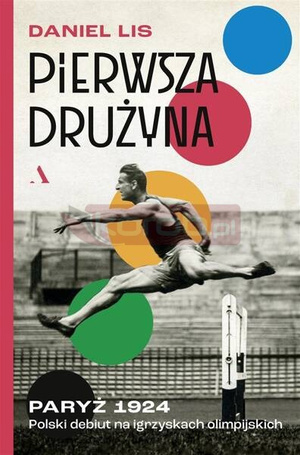 Pierwsza drużyna. Paryż 1924. Polski debiut..