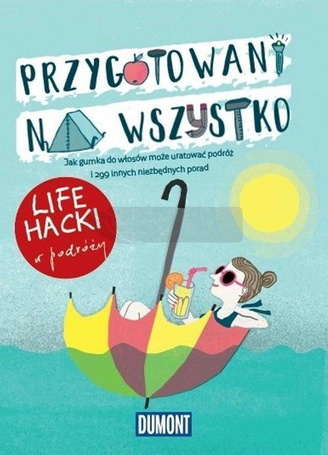 Przygotowani na wszystko. Life hacki w podróży