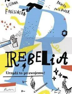 Rebelia. Urządź to po swojemu!
