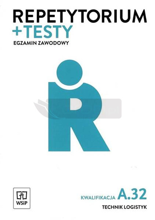 Repetytorium i testy egz. Technik logistyk kw.A.32
