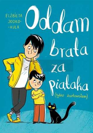 Oddam brata za piątaka (tylko żartowałem)