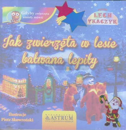 Jak zwierzęta w lesie bałwana lepiły + audiobook