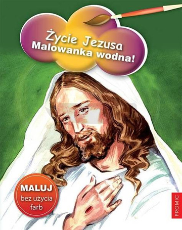 Życie Jezusa. Malowanka wodna!