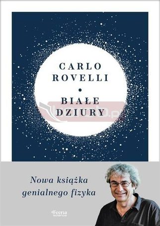Białe dziury. Fascynująca idea, która wywraca..