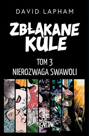 Zbłąkane kule T.3 Nierozwaga swawoli