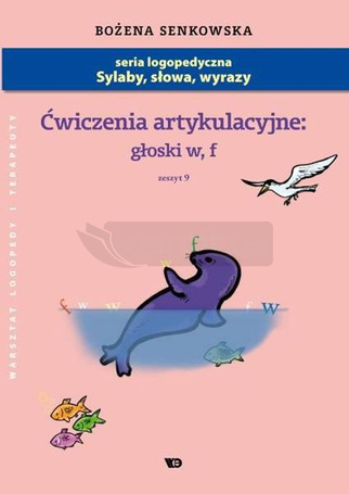 Ćwiczenia artykulacyjne. Zeszyt 9. Głoski W,F A4