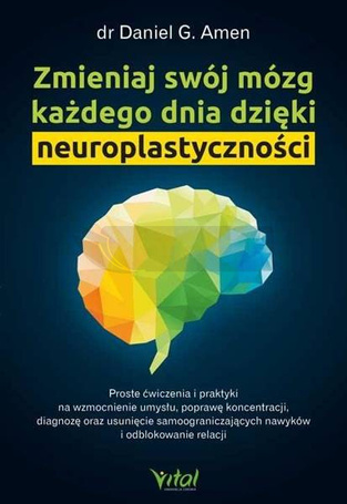 Zmieniaj swój mózg każdego dnia dzięki..