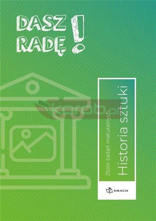 Dasz radę! Historia sztuki zb. zadań maturalnych