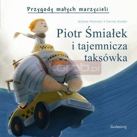 Przygody małych marzycieli. Piotr Śmiałek...