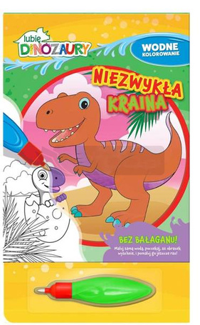 Lubię Dinozaury. Wodne kolorowanie. Niezwykła...