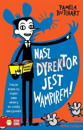 Szkolne szaleństwa. Nasz dyrektor jest wampirem!