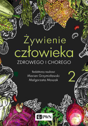 Żywienie człowieka zdrowego i chorego T.2