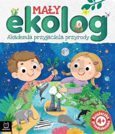 Mały ekolog. Akademia przyjaciela przyrody