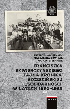 Franciszka Skwierczyńskiego "tajna kronika"...