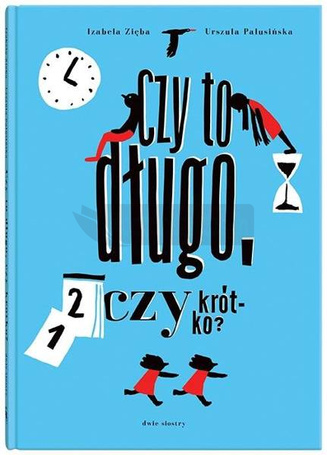 Czy to długo, czy krótko