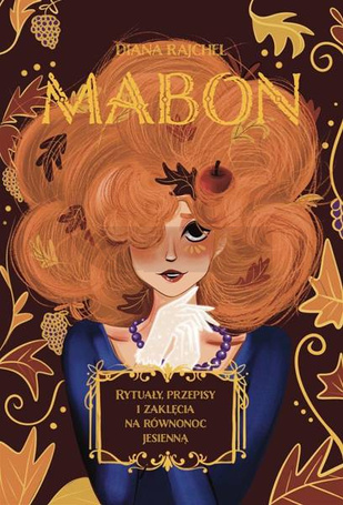 Mabon. Rytuały, przepisy i zaklęcia na równonoc