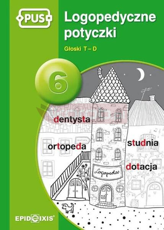 PUS Logopedyczne potyczki 6 Głoski T-D