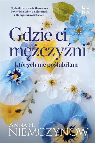 Gdzie ci mężczyźni, których nie poślubiłam