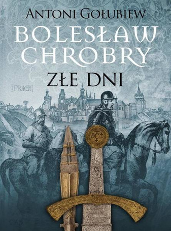 Bolesław Chrobry. Złe dni