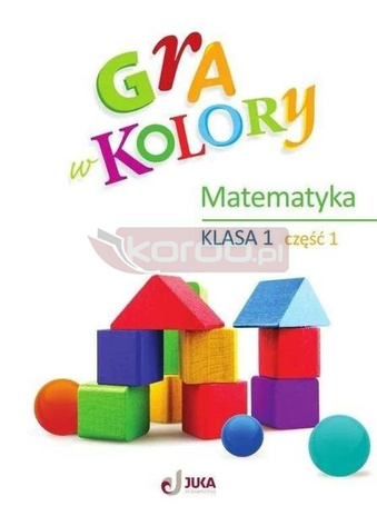 Gra w kolory SP 1 Ćwiczenia matematyczne cz.1