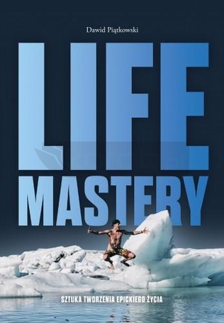 Life Mastery: Sztuka tworzenia epickiego życia