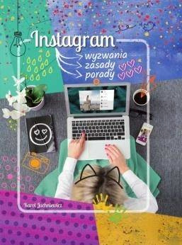 Instagram. Wyzwania, zasady, porady