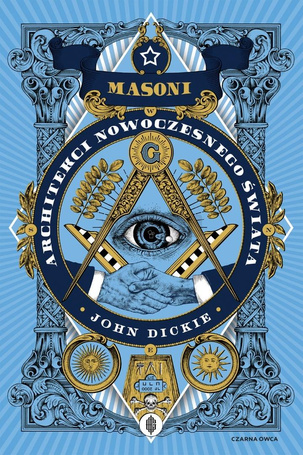 Masoni. Architekci nowoczesnego świata